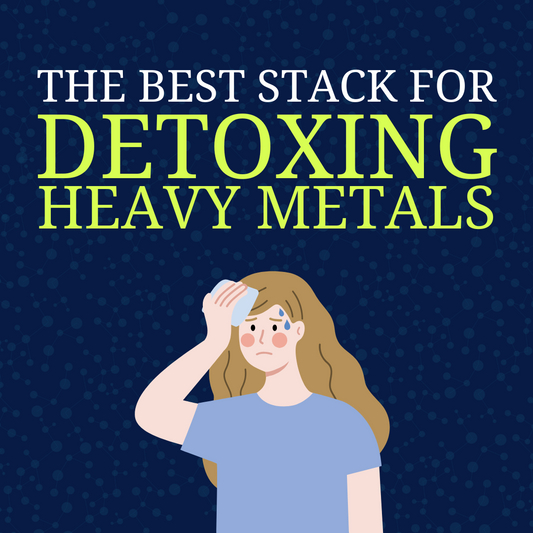 The Best Stack for Detoxing Heavy Metals